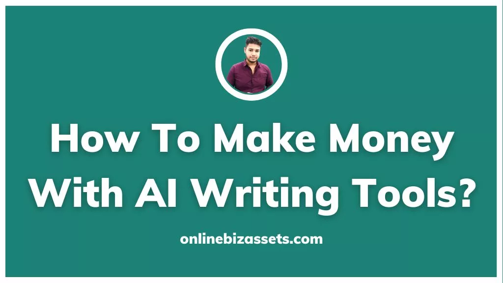 How To Make Money With AI Writing Tools
